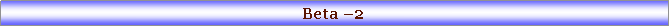 Text Box: Beta 2